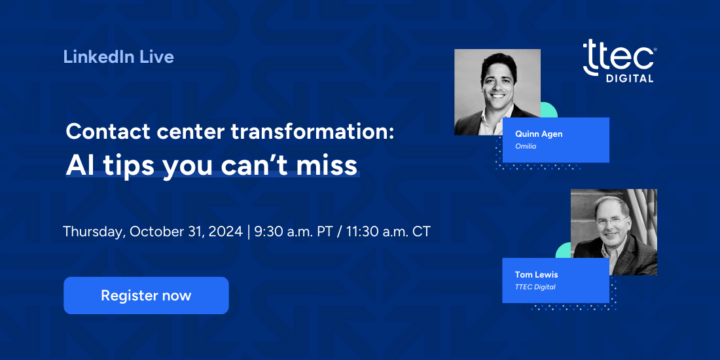 Promo for a LinkedIn Live called "Contact center transformation: AI tips you can't miss" featuring the headshots of the guests, Tom Lewis of TTEC Digital, and Quinn Agen of Omilia.