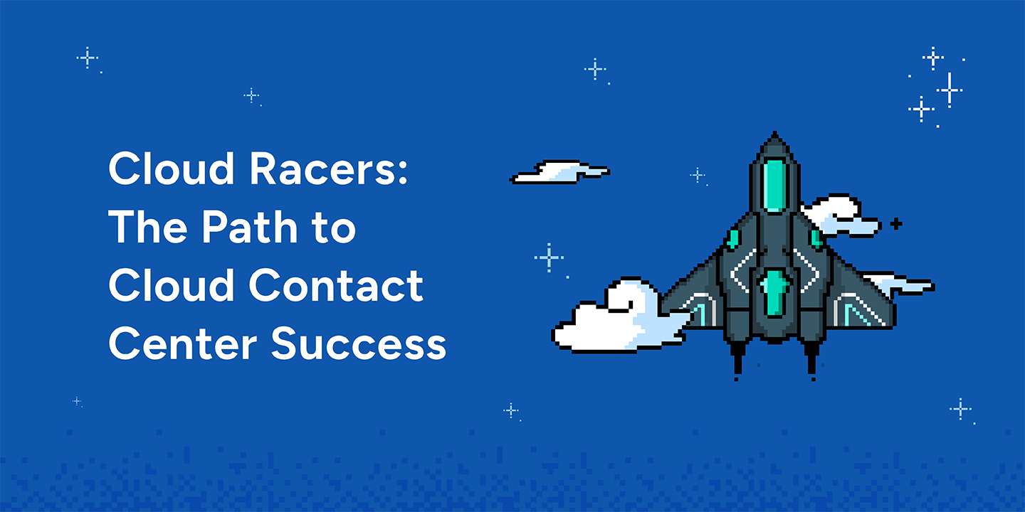 Cloud Racers: The Path to Contact Center Success