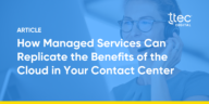 Managed Services in Contact Center Blog