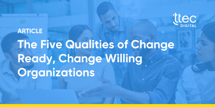 5 Qualities of Change Willing Change Ready Organizations