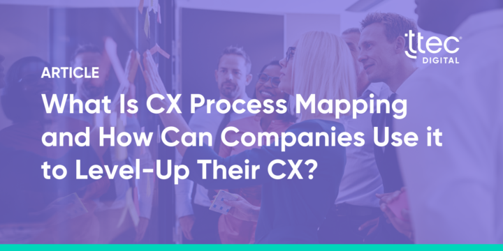 What Is CX Process Mapping and How Can Companies Use it to Level-Up their CX?